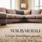 NESLİŞAH HALI